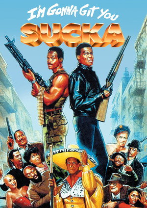 I'm Gonna Git You Sucka (1988) poster or primary title artwork